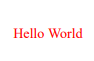 The text, Hello World, is red.