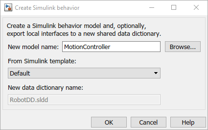 'Create Simulink behavior' dialog with new model name specified as 'Motion Controller' from a Default Simulnk template and data dictionary RobotDD.