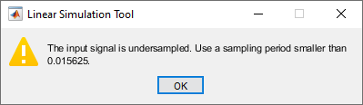 lsim warning message: The input signal is undersampled.