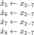$$&#xA; \begin{array}{l}&#xA; \dot x_5  \leftarrow x_{2 - 7}  \\&#xA; \dot x_6  \leftarrow x_{2 - 7}  \\&#xA; \dot x_7  \leftarrow x_{2 - 7}  \\&#xA; \dot x_8  \leftarrow x_{2 - 7}  \\&#xA; \end{array}&#xA;$$
