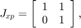 $$&#xA;J_{xp}  = \left[ {\begin{array}{*{20}c}&#xA;   1 &#38; 1  \\&#xA;   0 &#38; 1  \\&#xA;\end{array}} \right],&#xA;$$