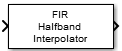 FIR Halfband Interpolator block