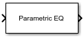 Parametric EQ Filter (Obsolete) block