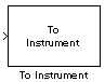To Instrument block