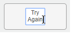 Button with text "Try Again". The text is highlighted and editable.