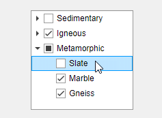 A tree with three parent nodes called "Sedimentary", "Igneous", and "Metamorphic". The node called "Sedimentary" is unchecked and collapsed, the node called "Igneous" is checked and collapsed, and the node called "Metamorphic" is partially checked and expanded to show its nested nodes "Slate" , "Marble", and "Gneiss". Each of the nodes shows a check box to the left of their label text.