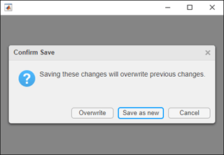 A Confirm Save dialog box with the message "Saving these changes will overwrite previous changes." The options it presents are "Overwrite", "Save as new", and "Cancel".