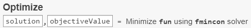 solution, objectiveValue = minimize fun using fmincon solver