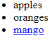 Bulleted list with the items apples, oranges, and mango. Mango is a hyperlink.