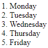 List of weekdays in order, Monday through Friday