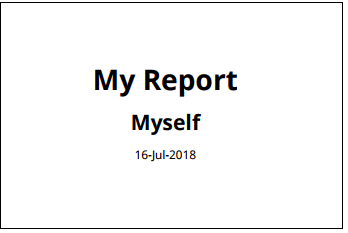 Title page of the report with the title "My Report", the author "Myself", and the date