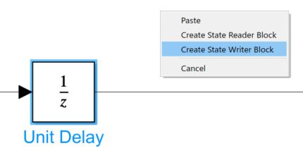 Simulink canvas showing Unit Delay block and quick menu with Paste, Create State Reader Block, Create State Writer block, which is highlighted, and Cancel