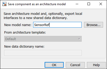 Save component as architecture model dialog with new model name SensorRef with options Browse, OK, Cancel, or Help.